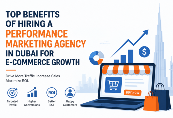 Top benefits of choosing performance marketing agency in Dubai like Dmarketic