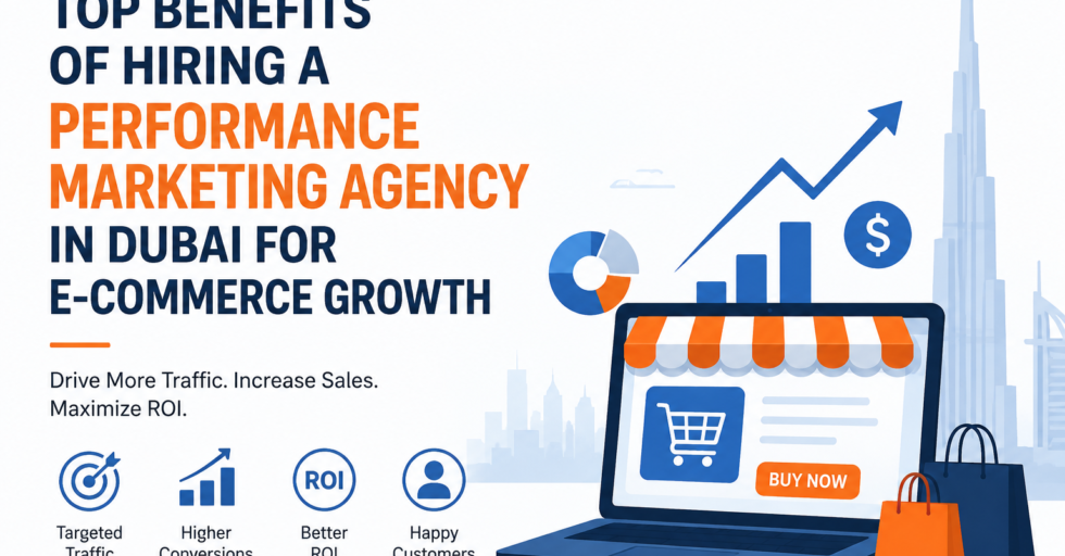 Top benefits of choosing performance marketing agency in Dubai like Dmarketic